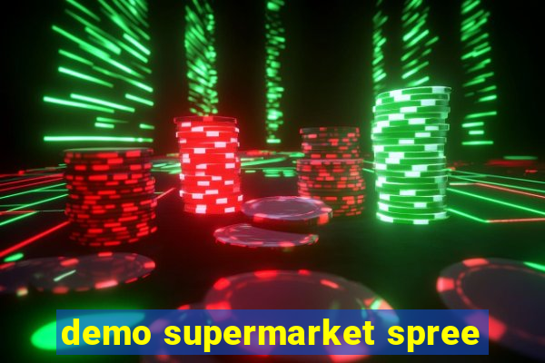 demo supermarket spree